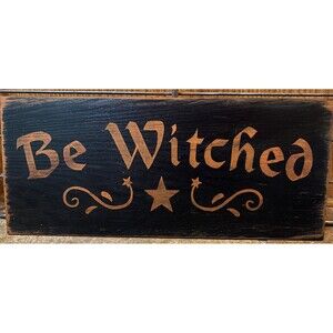 Primitive witch sign BEWITCHED witchcraft Halloween decor wiccan witches